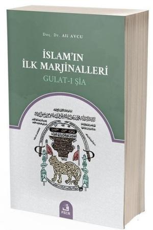 İslam'ın İlk Marjinalleri Gulat-ı Şia