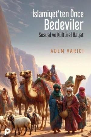 İslamiyet'ten Önce Bedeviler Sosyal ve Kültürel Hayat