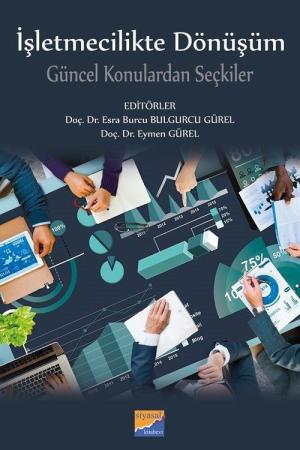 İşletmecilikte Dönüşüm Güncel Konulardan Seçkiler