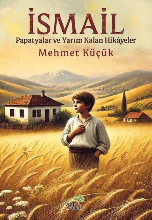 İsmail Papatyalar ve Yarım Kalan Hikayeler