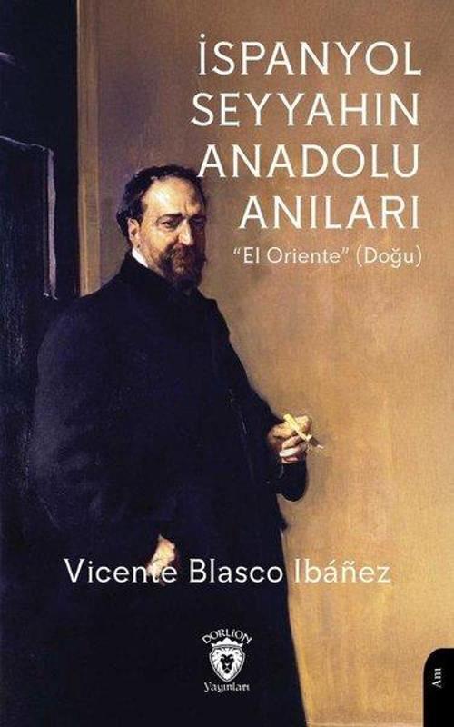 İspanyol Seyyahın Anadolu Anıları “El Oriente” (Doğu)