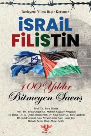 İsrail - Filistin 100 Yıldır Bitmeyen Savaş