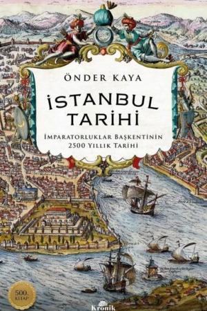 İstanbul Tarihi İmparatorluklar Başkentinin 2500 Yıllık Tarihi