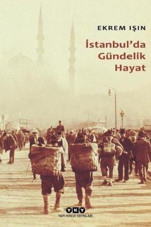 İstanbul'da Gündelik Hayat (Karton Kapak)
