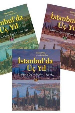 İstanbul'da Üç Yıl (3 Cilt-Takım) Türklerin Örf ve Âdetleri 1841-1844