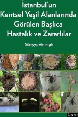 İstanbul'un Kentsel Yeşil Alanlarında Görülen Başlıca Hastalık ve Zararlılar