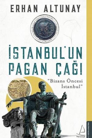 İstanbul’un Pagan Çağı Bizans Öncesi İstanbul