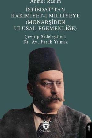 İstibdat'tan Hakimiyet-i Milliyeye (Monarşiden Ulusal Egemenliğe)
