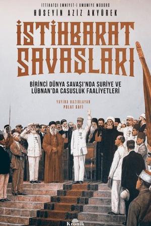 İstihbarat Savaşları Birinci Dünya Savaşı'nda Suriye ve Lübnan'da Casusluk Faaliyetleri