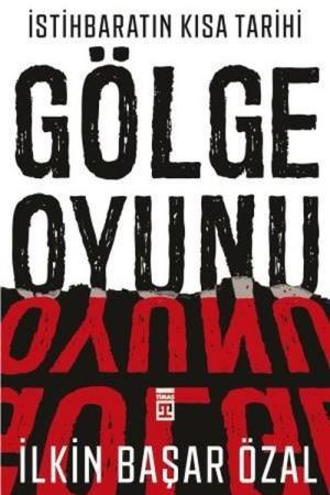 İstihbaratın Kısa Tarihi: Gölge Oyunu