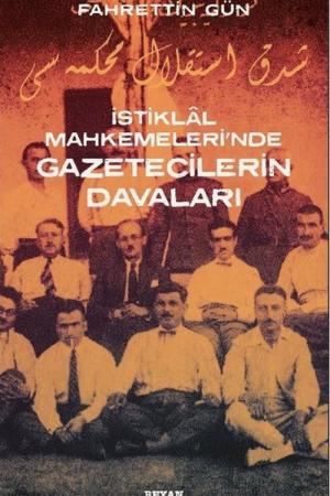İstiklal Mahkemeleri'nde Gazetecilerin Davaları