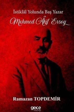 İstiklal Yolunda Baş Yazar Mehmed Âkif Ersoy