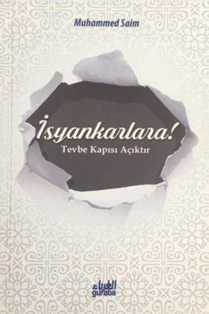 İsyankarlara! Tevbe Kapısı Açıktır