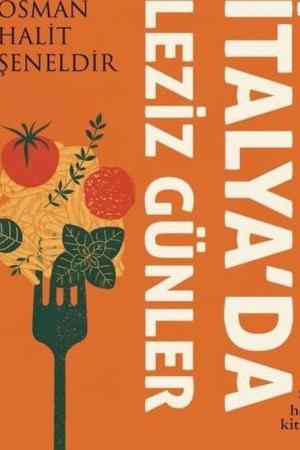 İtalya’da Leziz Günler