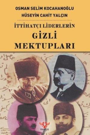 İttihatçı Liderlerin Gizli Mektupları