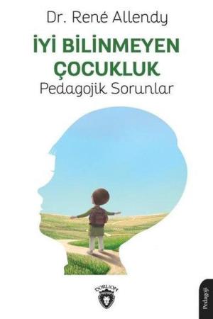 İyi Bilinmeyen Çocukluk Pedagojik Sorunlar