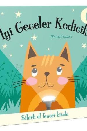 İyi Geceler Kedicik / Sihirli El Feneri Kitabı
