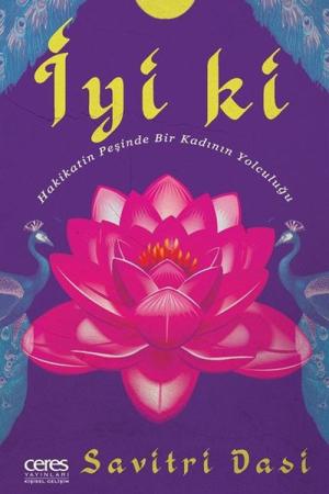 İyi Ki Hakikatin Peşinde Bir Kadının Yolculuğu