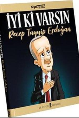 İyi Ki Varsın Recep Tayyip Erdoğan
