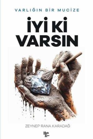 İyi ki Varsın Varlığın Bir Mucize