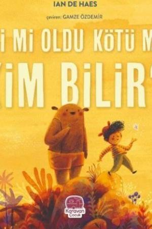 İyi mi Oldu Kötü mü Kim Bilir?