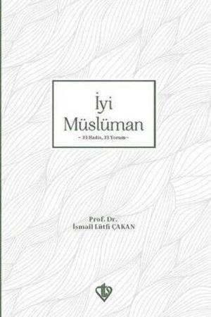 İyi Müslüman 40 Hadis 40 Yorum