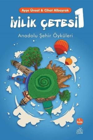 İyilik Çetesi 1 Anadolu Şehir Öyküleri