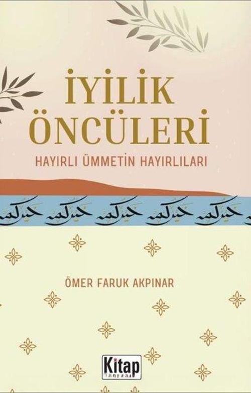 İyilik Öncüleri Hayırlı Ümmetin Hayırlıları