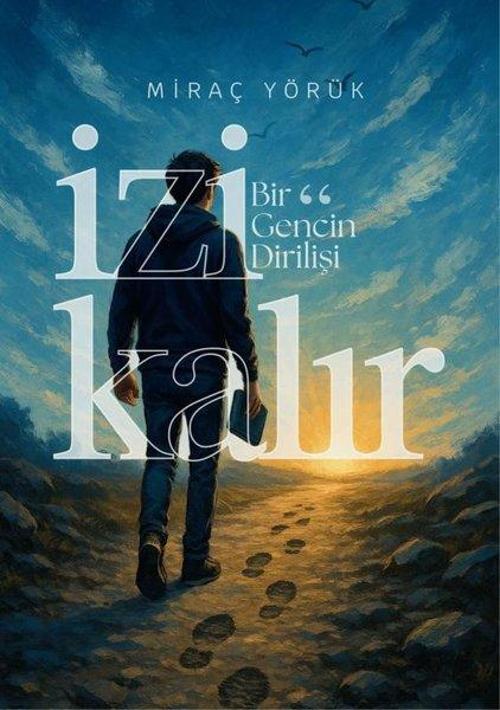 İzi Kalır Bir Gencin Dirilişi