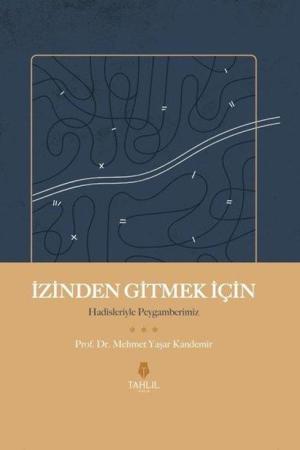 İzinden Gitmek İçin Hadisleriyle Peygamberimiz