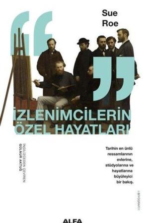 İzlenimcilerin Özel Hayatları