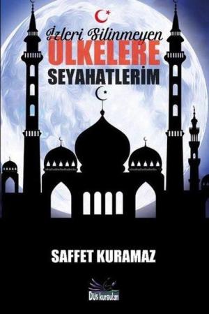 İzleri Silinmeyen Ülkelere Seyahatlerim