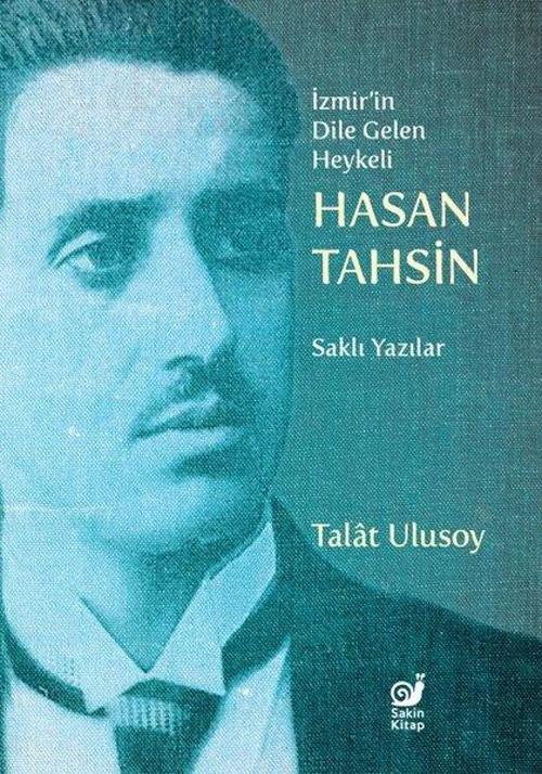 İzmir’in Dile Gelen Heykeli Hasan Tahsin Saklı Yazılar