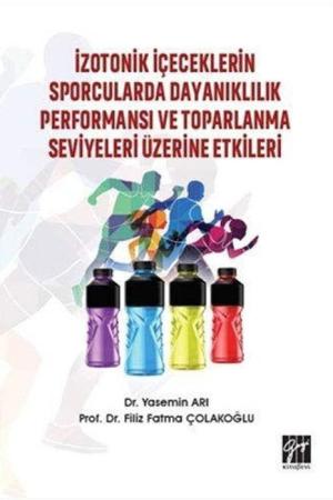 İzotonik İçeceklerin Sporcularda Dayanıklılık Performansı ve Toparlanma Seviyeleri Üzerine Etkileri