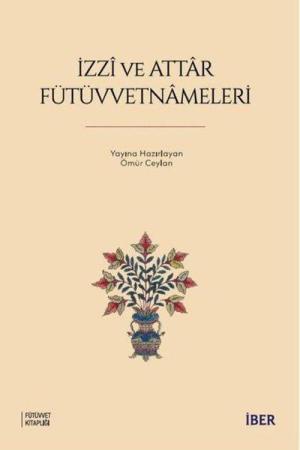 İzzî ve Attar Fütüvvetnameleri