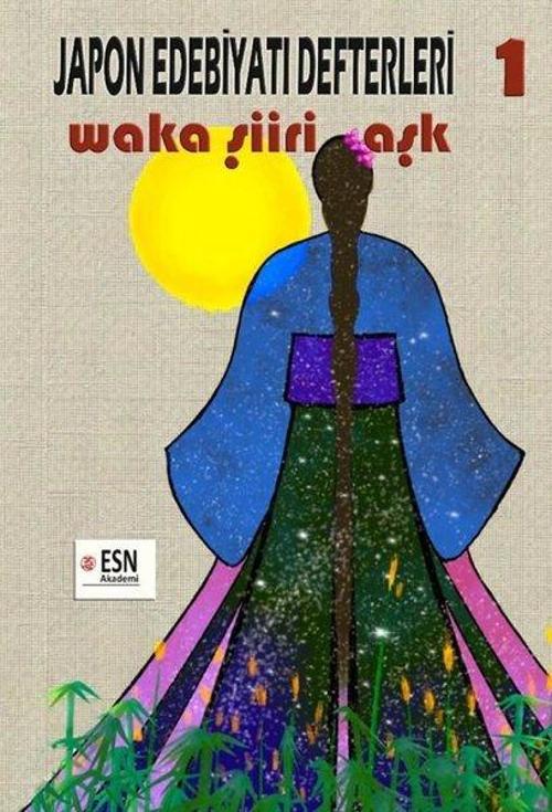 Japon Edebiyatı Defterleri 1 Waka Şiiri - Aşk