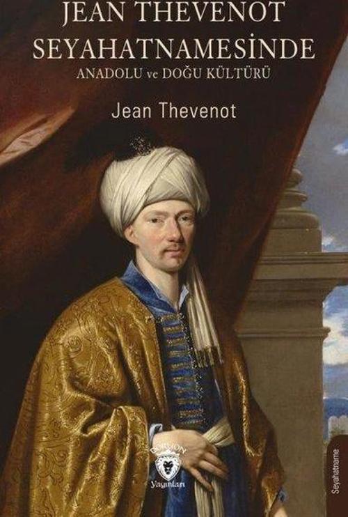 Jean Thevenot Seyahatnamesinde Anadolu ve Doğu Kültürü