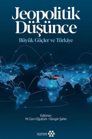 Jeopolitik Düşünce Büyük Güçler ve Türkiye