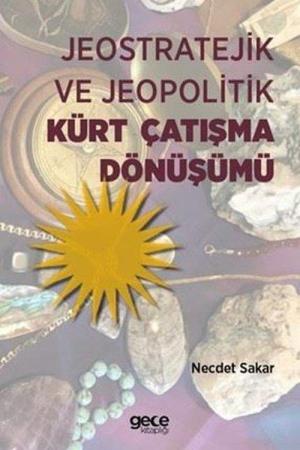 Jeostratejik ve Jeopolitik Kürt Çatışma Dönüşümü
