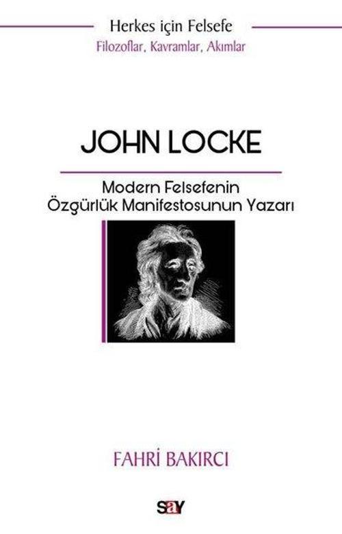 John Locke Modern Felsefenin Özgürlük Manifestosunun Yazarı