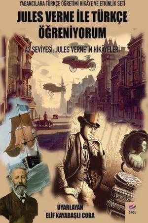 Jules Verne ile Türkçe Öğreniyorum A2 Seviyesi: Jules Verne'in Hikayeleri