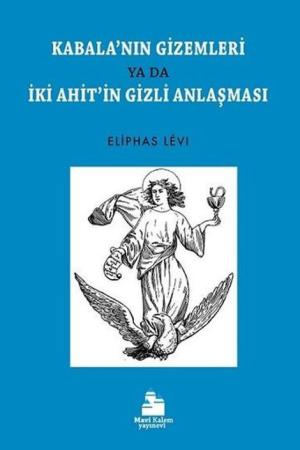 Kabala’nın Gizemleri ya da İki Ahit’in Gizli Anlaşması