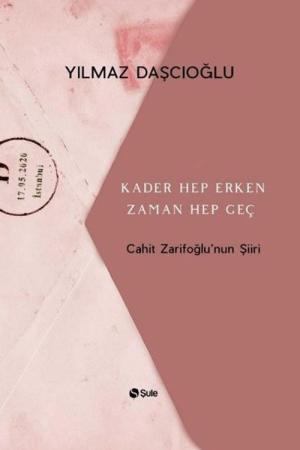 Kader Hep Erken Zaman Hep Geç