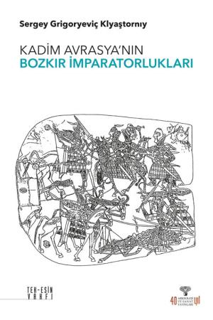 Kadim Avrasya'nın Bozkır İmparatorlukları