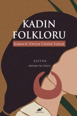 Kadın Folkloru Kuram ve Yöntem Üzerine Yazılar