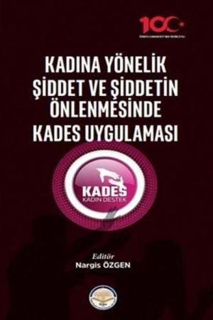 Kadına Yönelik Şiddet ve Şiddetin Önlenmesinde Kades Uygulaması