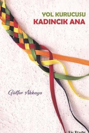 Kadıncık Ana Yol Kurucusu