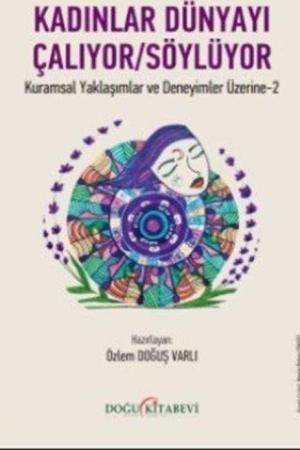 Kadınlar Dünyayı Çalıyor Söylüyor Kuramsal Yaklaşımlar ve Deneyimler Üzerine-2