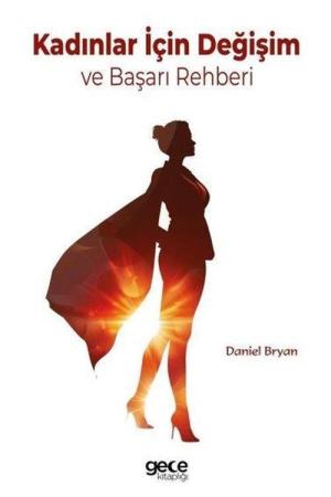 Kadınlar İçin Değişim ve Başarı Rehberi