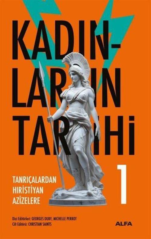 Kadınların Tarihi 1 (Ciltli) Tanrıçalardan Hıristiyan Azizelere
